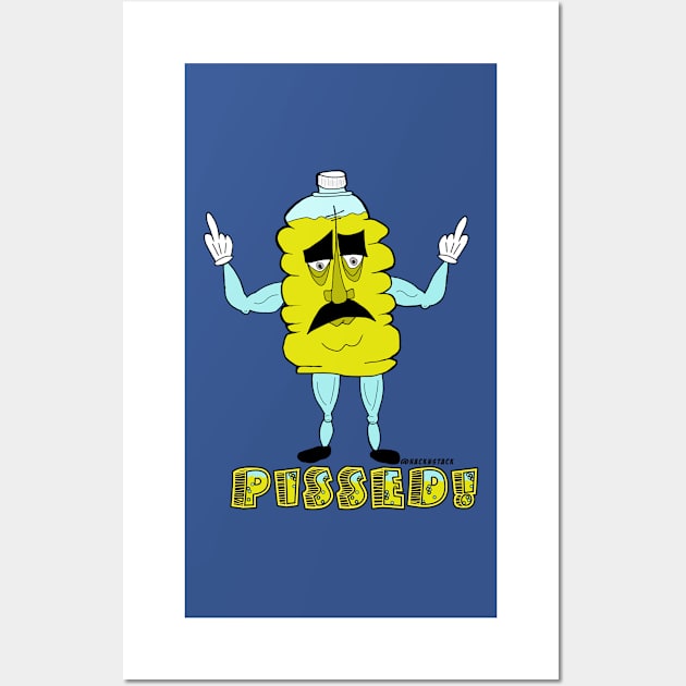 Pissed!! Wall Art by HacknStack